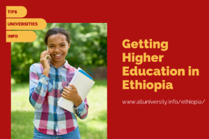 Getting Higher Education in Ethiopia Getting Higher Education in Ethiopia